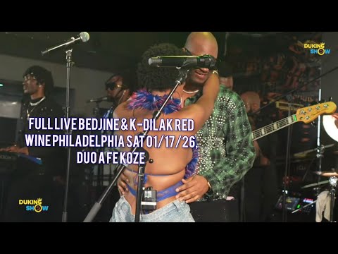 FULL LIVE BEDJINE & K-DILAK RED WINE PHILADELPHIA, DUO A REFÈL ANKO SAT 01/17/2026