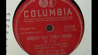 Roy Acuff &quot;Beneath That Lonely Mound Of Clay&quot;
