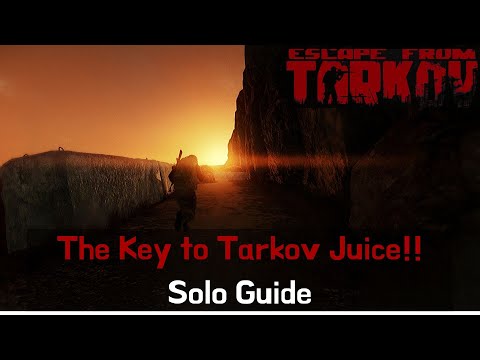 Escape From Tarkov - The Key to Tarkov Juice (Solo Guide - Part 2)
