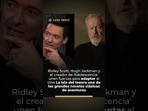 Ridley Scott, Huch Jackman y el creador de 'Adolescencia' unen fuerzas para adaptar al cine una de las grandes novelas clásicas de aventuras