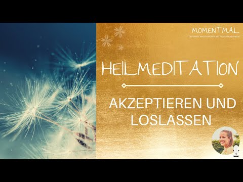 Meditation zum Akzeptieren & Loslassen | Selbstheilung | Gelassenheit & innere Ruhe