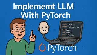 Learn to Develop Custom LLM using PyTorch | Implement LLM with PyTorch