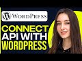 How To Connect Api With WordPress