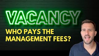 Who Should Pay Management Fees During Vacancy?