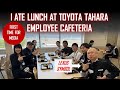 FIRST EVER TOYOTA TAHARA EMPLOYEE CAFETERIA! - HAVING LUNCH WITH TAHARA MEMBERS