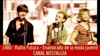 Radio Futura - Enamorado de la moda juvenil