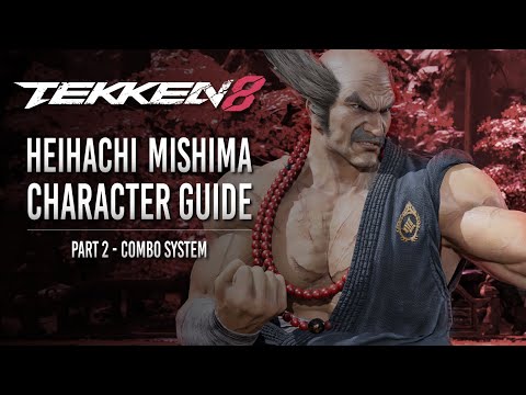 Tekken 8 - Heihachi Mishima Character Guide, part 2 - Combo System