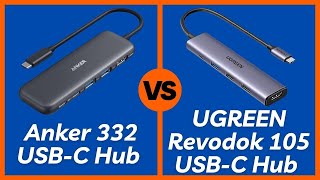 Anker 332 USB C Hub vs UGREEN Revodok 105 USB C Hub– Which D