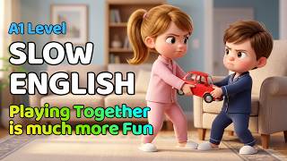 Playing Together is much more Fun | English Listening Practice for Start Learning English (A1 Level)