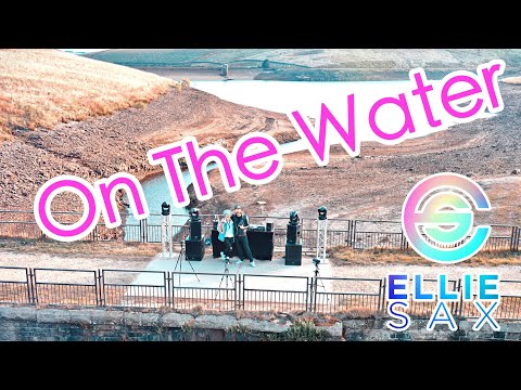 Ellie Sax - On The Water Live Stream
