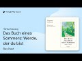 „Das Buch eines Sommers: Werde, der du bist“ von Bas Kast · Hörbuchauszug