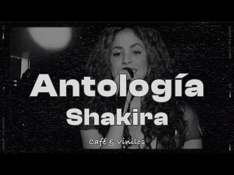 Shakira - Antología (Letra/Lyrics)