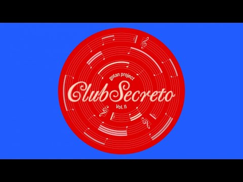 Gotan Project - Club Secreto Vol.II (Full Album)