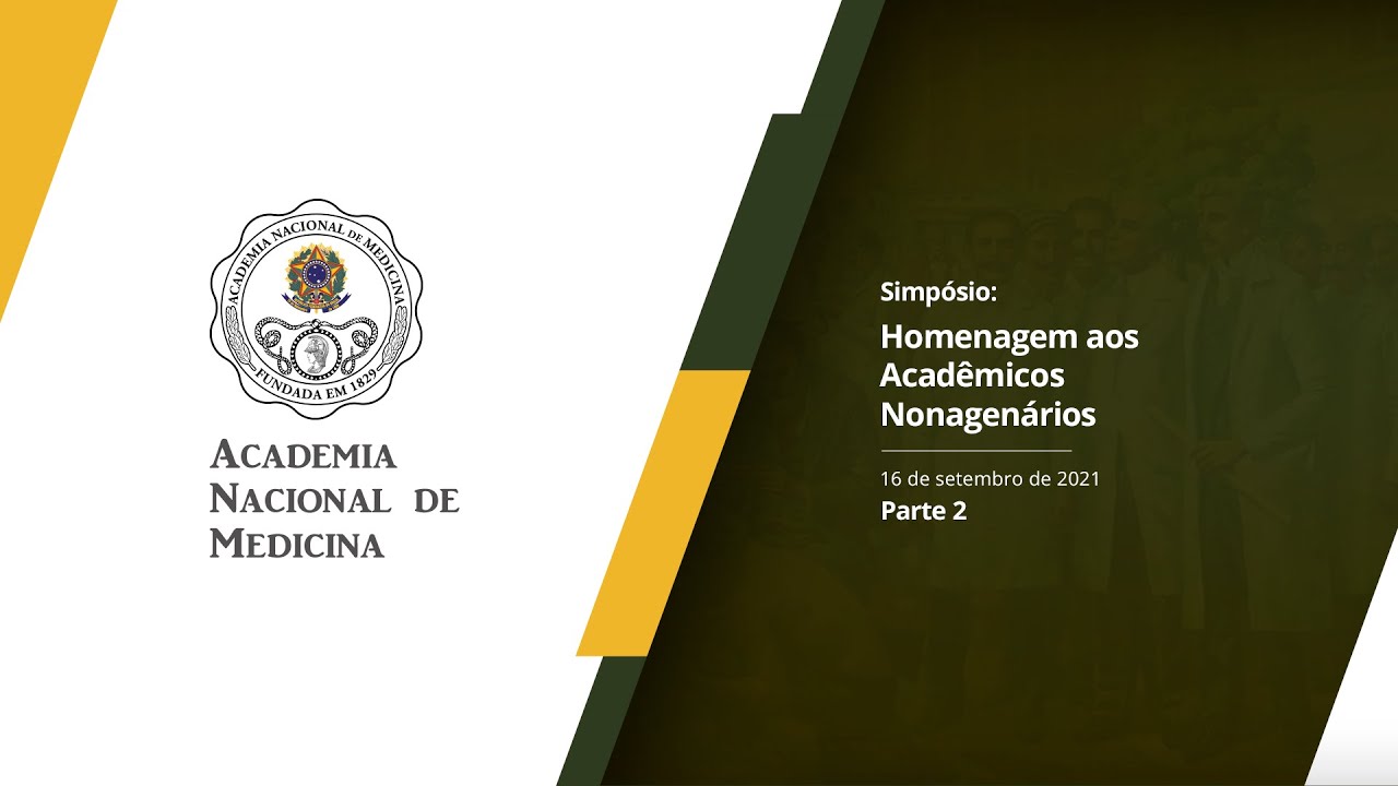 Simpósio Homenagem aos Acadêmicos Nonagenários – 16 de setembro de 2021 [PARTE II]