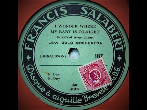 I Wonder Where My Baby Is Tonight ? - Lou Gold and His Orchestra (1925)