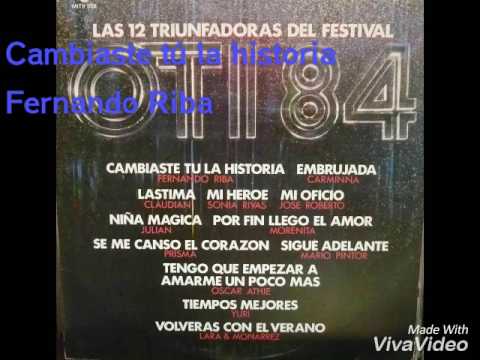 Cambiaste tú la historia Fernando Riba OTI 84 México