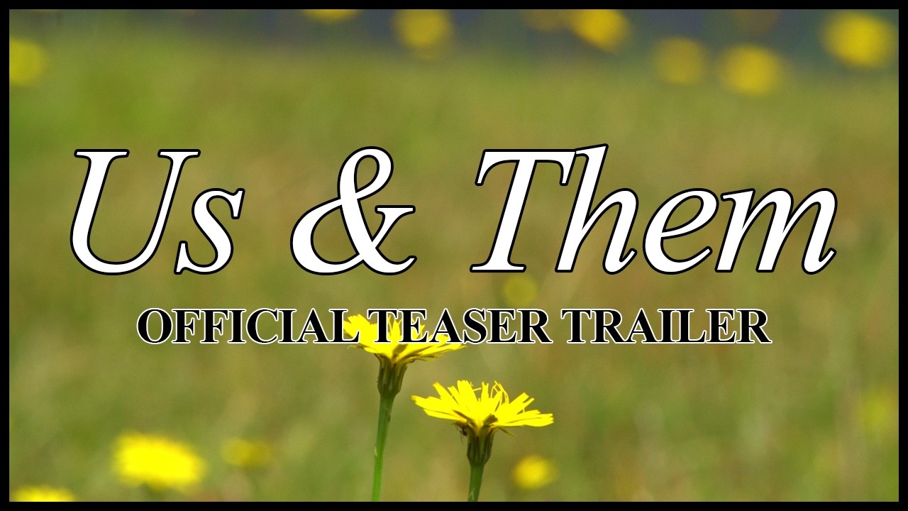 Us & Them Trailer