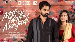 Marupaathi Neeyadi | Episode 02 | Tamil Web Series | TICK Entertainment | Ft. Gunalan, Reshma Prasad