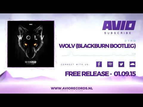 Dyro - WOLV (Blackburn Bootleg) (AVIOFREE001)