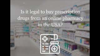 Is it legal to buy prescription drugs from an online pharmacy in the USA | EMedStore