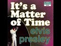 Elvis Presley ♪ It's A Matter of Time ♪ Live In Las Vegas August 25, 1973