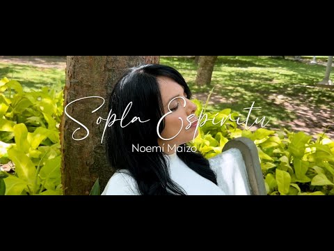 Sopla Espíritu - Noemi Maizo (Video Oficial)
