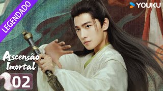 [ASCENSÃO IMORTAL] EP02 🔥 Cultivando à imortalidade! |  Yang Yang / Jin Chen / Wang Duo | YOUKU