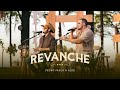 Pedro Paulo & Alex - Revanche (Ao Vivo) [PPA Acústico Sem Limites]