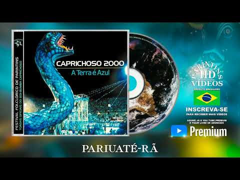 Pariuaté-Rã | Boi Caprichoso-2000 (Parintins HD® Vídeos)