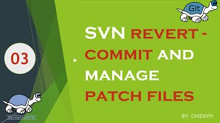 #03 SVN revert, commit and manage patch files | VisualSVN Tutorial