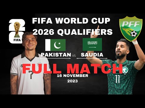 Saudi Arabia vs Pakistan World cup Qualifiers 2026 Full Match