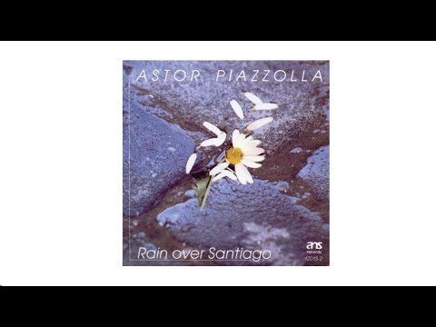 Astor Piazzolla - Rain Over Santiago (Violin Version). 518 저항정신을 생각하며. 미얀마 시민들을 응원하며