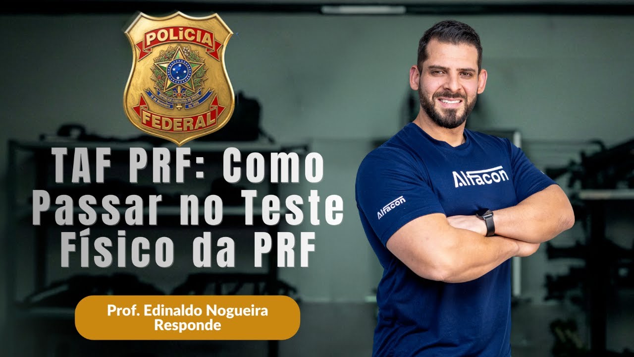 TAF PRF: Como Passar no Teste Físico da Polícia Rodoviária Federal | Prof. Edinaldo Nogueira
