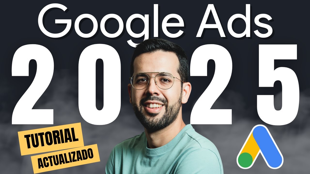 Cómo Crear una Campaña de Google Ads | Tutorial 2025 [ACTUALIZADO]