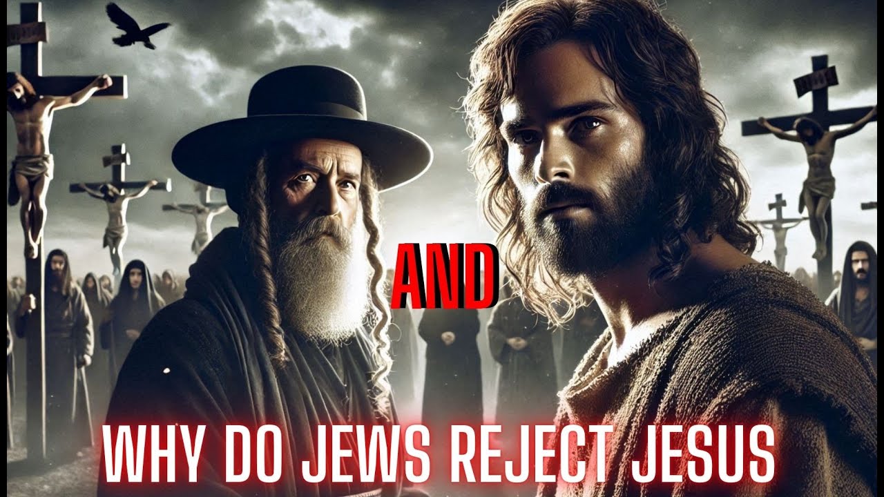 The REAL reason why the JEWS do not accept JESUS (According to the BIBLE)