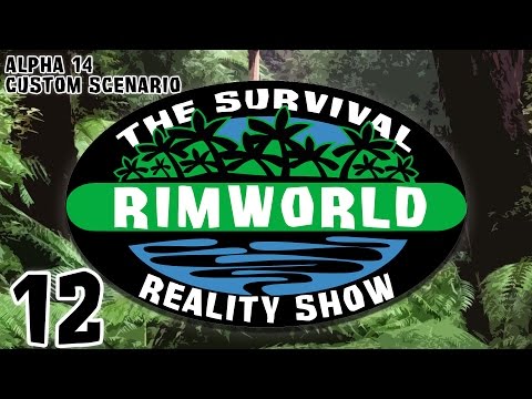 RimWorld: The Survival Reality Show - Episode 12 [Rimworld Alpha 14 Custom Scenario]