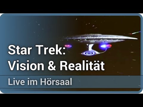 Star Trek: Wie aus technischen Visionen Realität wird • Live im Hörsaal | Hubert Zitt