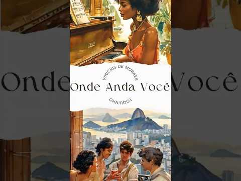 Onde Anda Você - Toquinho e Vinicius de Moraes  #mpb #toquinho #viniciusdemoraes