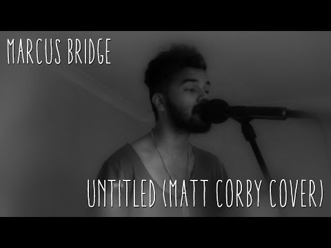 Marcus Bridge - Untitled (Matt Corby Cover)