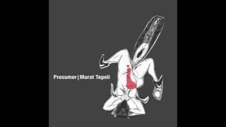 Prosumer & Murat Tepeli - Vise