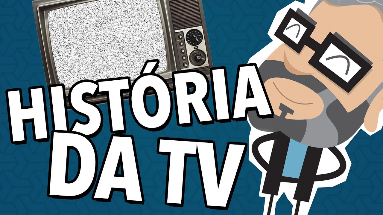 A HISTÓRIA DA TELEVISÃO