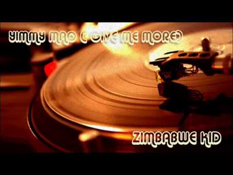 Zimbabwe Kid - YIMMY MAO (Give Me More)  @zimbabwekid