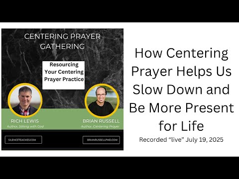 How Centering Prayer Helps Us Slow Down and Be More Present For Life