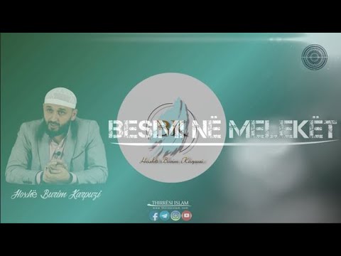 Besimi në Melekët (EP28) - [Melekët kanë jetë 1] - Hoxhë Burim Karpuzi
