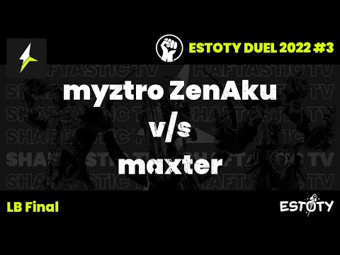 Estoty duel 2022.3 - LB Final - myztro ZenAku v/s maxter