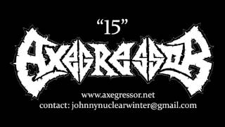 Axegressor - 15 (new song 2014)