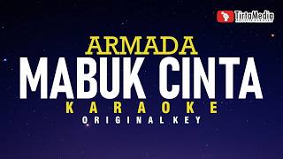 Download lagu Mabuk Cinta - Armada (Karaoke) mp3