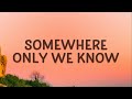 [1 HOUR 🕐] Keane - Somewhere Only We Know (Lyrics)
