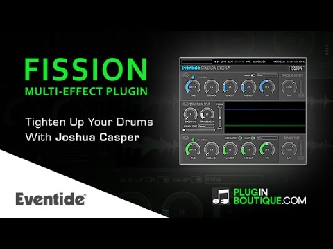 FISSION Multi-Effect Plugin By Eventide - Add Punch To Your Drums - With Joshua Casper