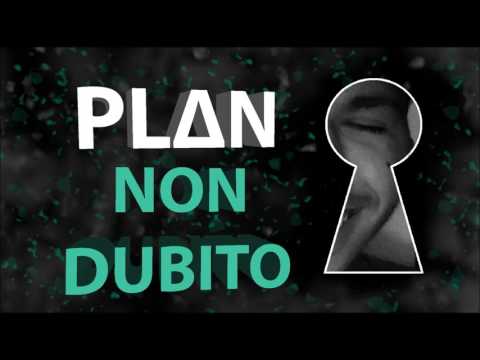 PLAN - NON DUBITO (OFFICIAL AUDIO)